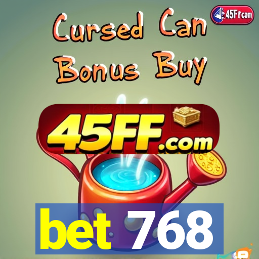 bet 768
